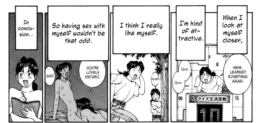 When I look at myself closer, I'm kind of attractive. I think I really like myself. So having sex with myself wouldn't be that odd. [Pictures of kintaro sucking his wiener.]