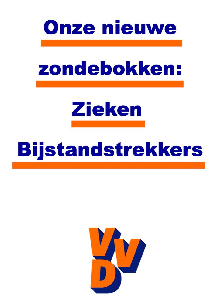 VVD poster mockup: " Onze nieuwe zondebokken: Zieken, Bijstandstrekkers