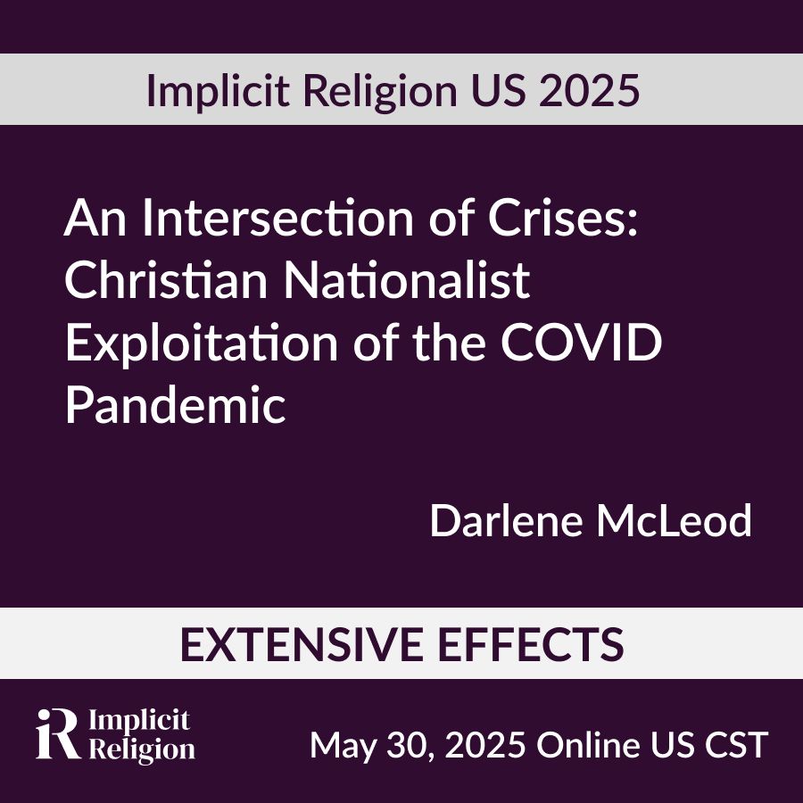 A plain purple background. Across the image is the title of the talk: “ An Intersection of Crises: Christian Nationalist Exploitation of the COVID Pandemic.” Below that is the name of the speaker, Darlene McLeod. Along the bottom is a white banner with the theme of the conference: Extensive Effects. 