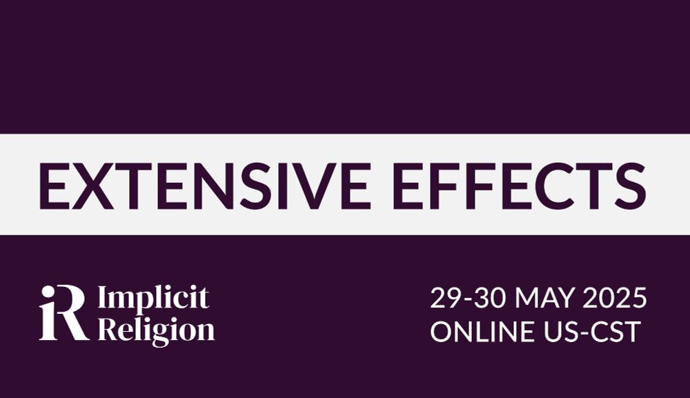 A purple block tile. In the middle is a white banner which reads "Extensive Effects", the theme of the conference. In the bottom right hand corner is details about the conference: 29 - 30 may 2025, Online, US-CST. In the bottom left hand corner is the Implicit Religion logo.
