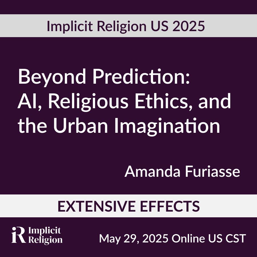 A plain purple background. Across the image is the title of the talk: “Beyond Prediction: AI, Religious Ethics, and the Urban Imagination.” Below that is the name of the speaker, Amanda Furiasse. Along the bottom is a white banner with the theme of the conference: Extensive Effects. 