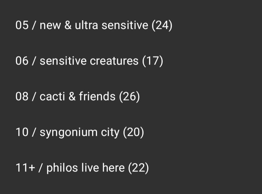 The list of categories in odd's SinceTimer app: "05 / new & ultra sensitive (24)," "06 / sensitive creatures (17)," "08 / cacti & friends (26)," "10 / syngonium city (20)," "11+ / philos live here (22)." The first number represents the maximum ideal number of days a plant can go without water, a title for the group follows, and the number trailing in parentheses represents the number of plants in that category.