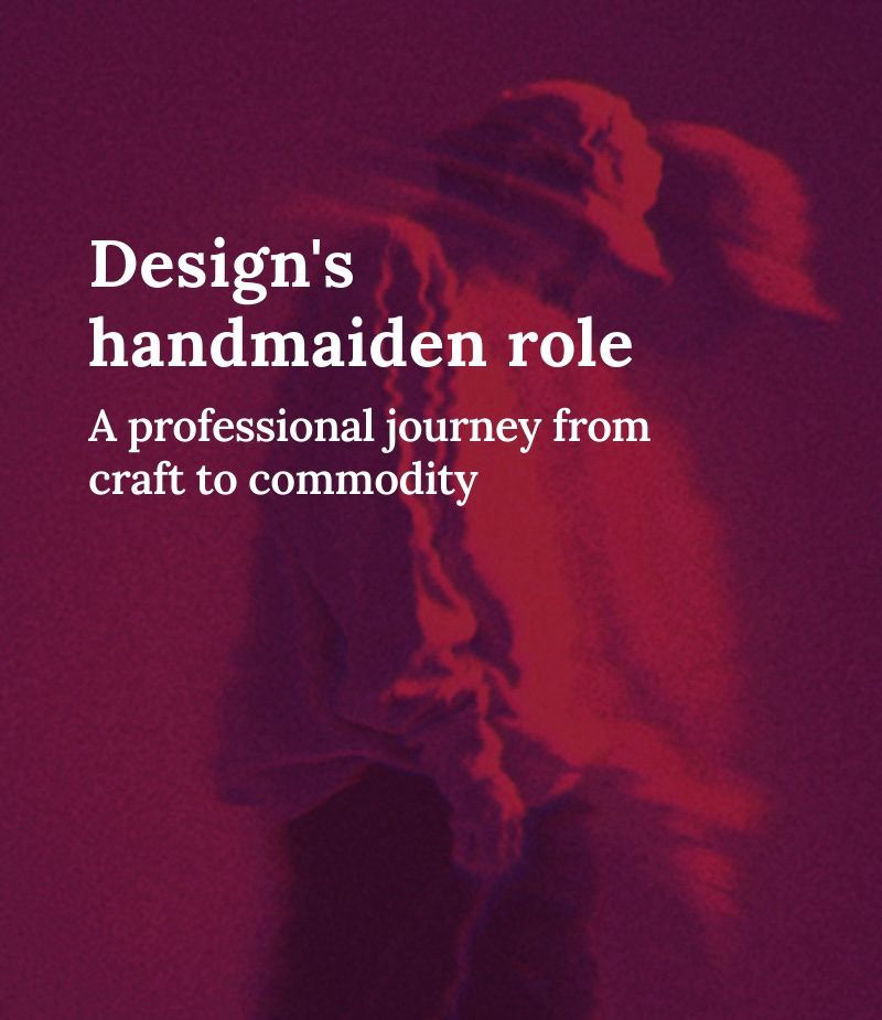 A decorative graphic with the title of the article/newsletter: 

Design’s handmaiden role; a professional journey from craft to commodity. 