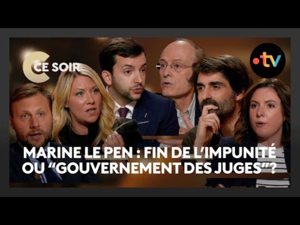Quelles sont les conséquences de la condamnation de Marine Le Pen ? - C Ce Soir du 31 mars 2025
