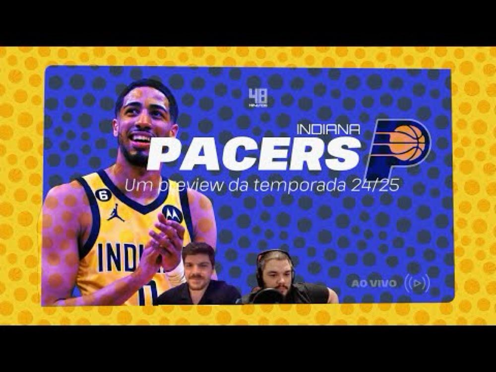 AO VIVO: PREVIEW - INDIANA PACERS 24/25