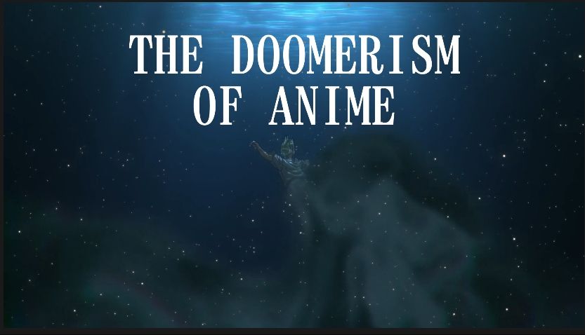 Background shows Thorfinn drowning into darkness 

White text says "the doomerism of anime"