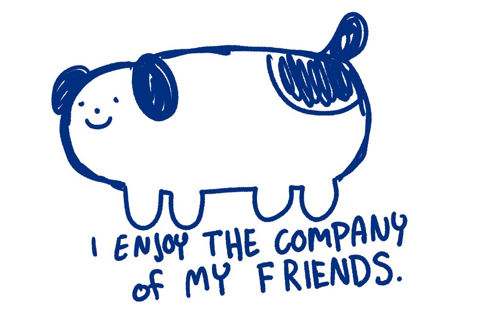 A silly sketch of a dog. The writing underneath reads "I enjoy the company of my friends."