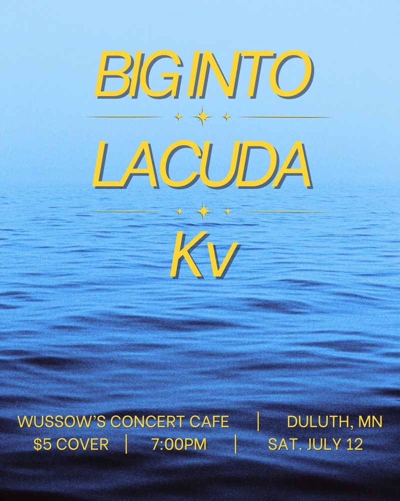 Our next show! Saturday, July 12th with Lacuda and Kv at Wussow’s Concert Cafe in Duluth, MN. 
