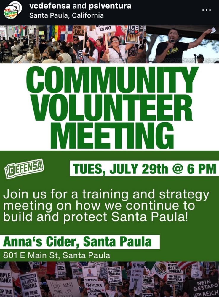 COMMUNITY VOLUNTEER MEETING

VCDefensa

TUES, JULY 29th @ 6 PM

Join us for a training and strategy meeting on how we continue to build and protect Santa Paula!

Anna's Cider, Santa Paula
801 E Main St, Santa Paula