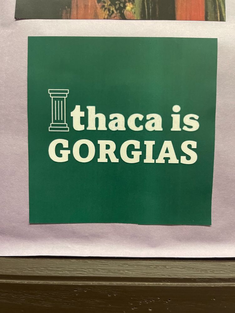 Sticker saying “Ithaca is Gorgias” in style of “Ithaca is Gorges”