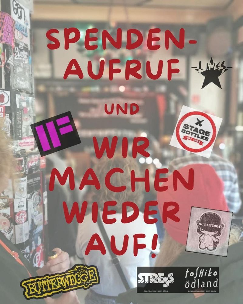 Im Hintergrund ein Bild vom Innenraum des Limes Köln während eines Konzerts.

Im Vordergrund der Text "Spendenaufruf und wir machen wieder auf!". Daneben Sticker von diversen Bands, u.a. Butterwegge, toshiko ödland und Stagebottles.