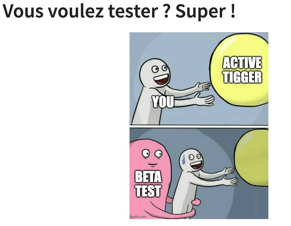 meme reprendant l'idée que pour tester active tiger il faut en passer par le fait de participer au beta test.