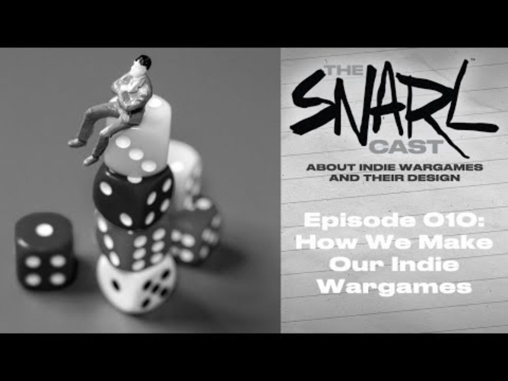 How We Make Our Indie Wargames - THe SNARLcast Episode 010