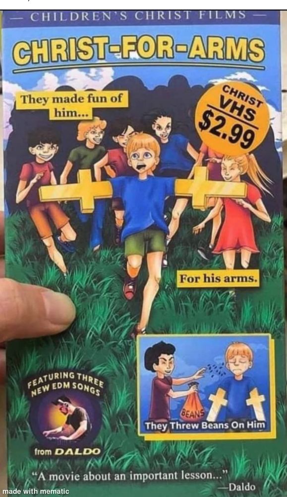 Picture of fake VHS movie "Christ-For-Arms" showing a cartoon boy with crosses for arms. An insert shows a bully throwing beans at the boy with crosses for arms and says "They threw beans on him".