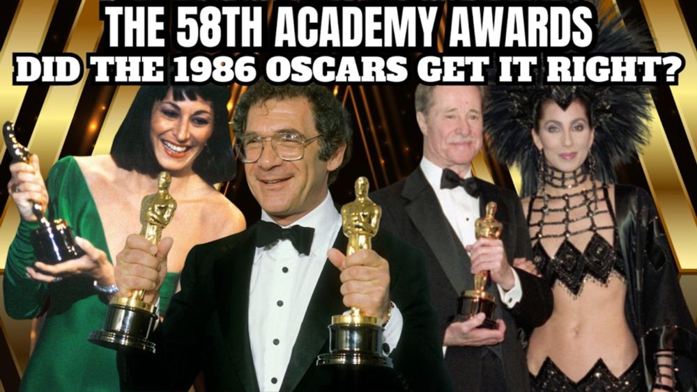 The 58th Academy Awards - Did the 1986 Oscars Get it Right?