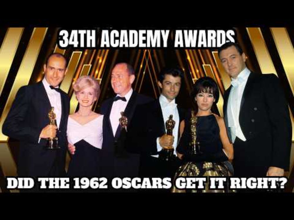 The 34th Academy Awards - Did the 1962 Oscars Get it Right?