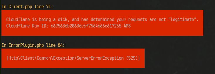 Error in Client.php line 71: Cloudflare is being a dick, and has determined your requests are not "legitimate".