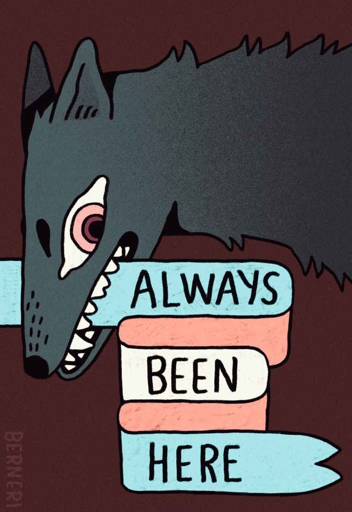 Digital art piece with a headshot of a dark grey canine that is holding a piece of paper scroll in its mouth. The scroll has trans flag colors and has a text "Always been here" written on it. The background is reddish brown and doesn't have any details. The canine looks annoyed or/and determined.
