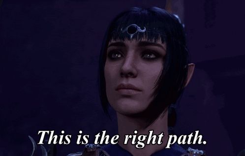 a video game character says " this is the right path " in front of a dark background