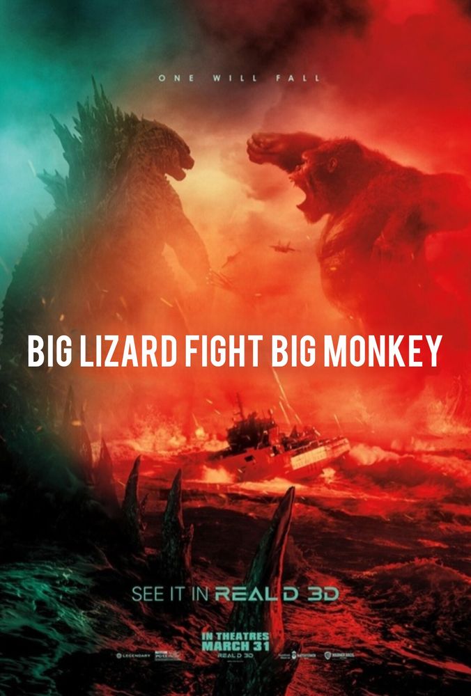 Big Lizard Fight Big Monkey version of the Godzilla v Kong movie poster