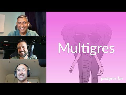 Multigres | Postgres.FM 150 | #PostgreSQL #Postgres podcast