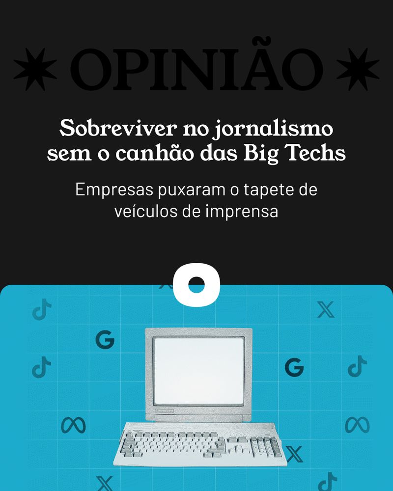 Imagem com fundo dividido em duas partes. Na parte superior, com fundo preto, lê-se:

"OPINIÃO
Sobreviver no jornalismo sem o canhão das Big Techs
Empresas puxaram o tapete de veículos de imprensa"

Na parte inferior, com fundo azul claro e ícones de plataformas digitais (como Google, TikTok, Meta e X), há a ilustração de um computador antigo, simbolizando o jornalismo diante da tecnologia dominante das grandes plataformas.