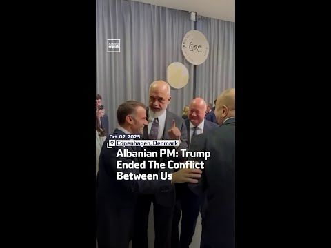 Albanian PM: Trump Ended The Conflict Between Us