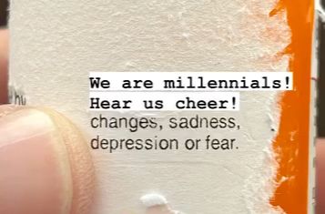 A pill bottle with most of the label ripped off. Overlayed text says "We are millennials! Hear us cheer!" and the part of the label that's not ripped off says "changes, sadness, depression, or fear."