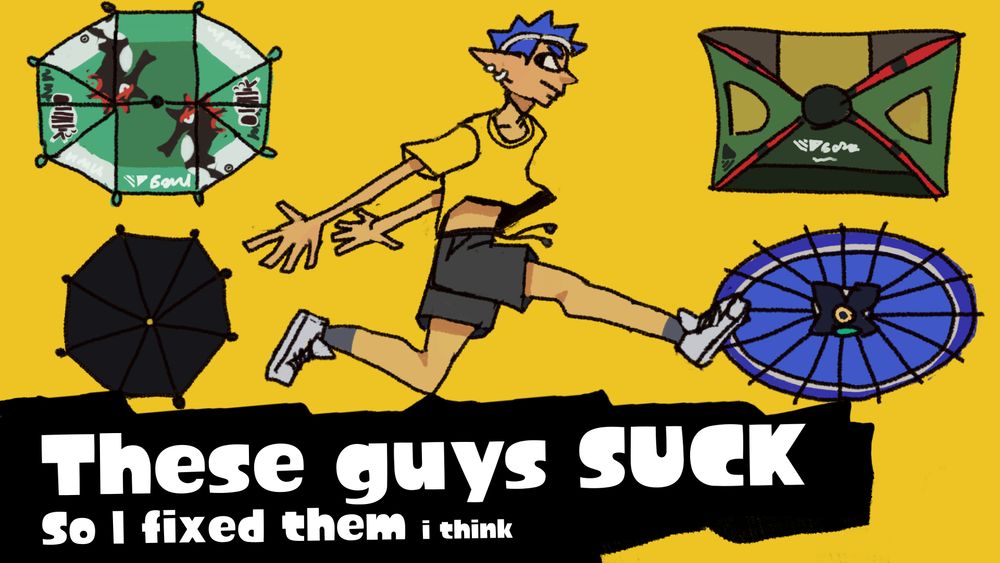 A hand drawn YouTube thumbnail depicting an inkling in a dynamic pose wearing a yellow shirt against a yellow background. In the four corners are each of the brella weapons. The text reads "These guys SUCK. So I fixed them i think"
