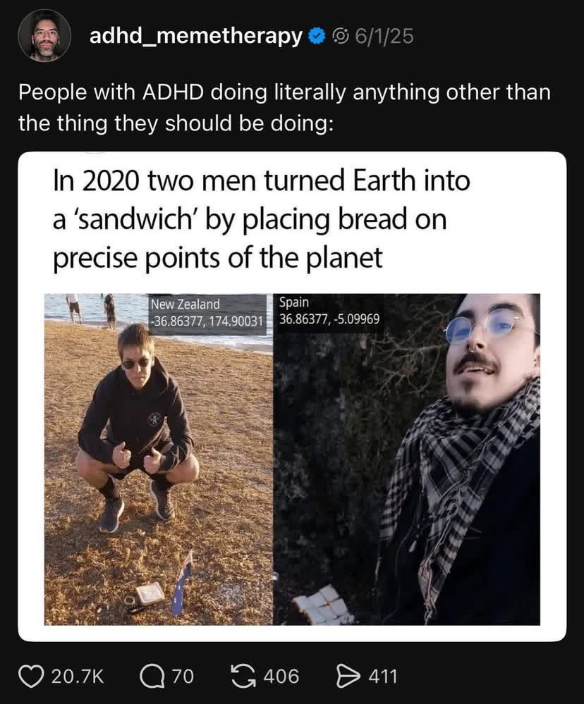 The tweet reads, "People with ADHD doing literally anything other than the thing they should be doing: In 2020 two men turned Earth into a 'sandwich' by placing bread on precise points of the planet." Below the text, there are two photos side by side. The left photo shows a person squatting on a beach in New Zealand, with coordinates "36.86377, 174.90031" displayed above. The person is wearing a black hoodie, shorts, and sunglasses, and is holding a piece of bread. The right photo shows another person standing in Spain, with coordinates "36.86377, 5.09969" above. This person is wearing a scarf and glasses. Both photos have a humorous caption suggesting that the individuals placed bread on these specific locations to create a "sandwich" effect on Earth.
