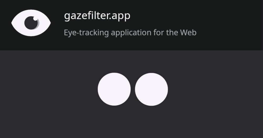 Eye-tracking application for the Web — GazeFilter