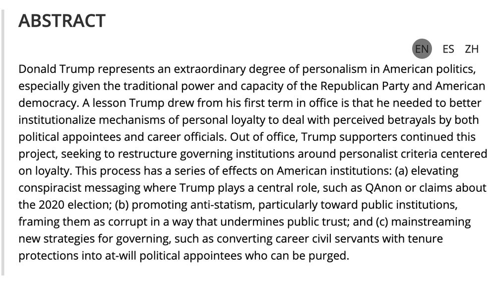 Donald Trump represents an extraordinary degree of personalism in American politics, especially given the traditional power and capacity of the Republican Party and American democracy. A lesson Trump drew from his first term in office is that he needed to better institutionalize mechanisms of personal loyalty to deal with perceived betrayals by both political appointees and career officials. Out of office, Trump supporters continued this project, seeking to restructure governing institutions around personalist criteria centered on loyalty. This process has a series of effects on American institutions: (a) elevating conspiracist messaging where Trump plays a central role, such as QAnon or claims about the 2020 election; (b) promoting anti-statism, particularly toward public institutions, framing them as corrupt in a way that undermines public trust; and (c) mainstreaming new strategies for governing, such as converting career civil servants with tenure protections into at-will political appointees who can be purged.