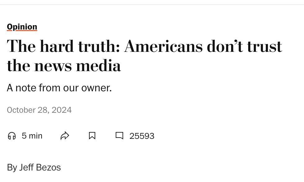 The hard truth: Americans don’t trust the news media
A note from our owner.

October 28, 2024
5 min



25593
By Jeff Bezos