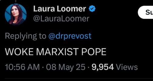 laura loomer tweet: WOKE MARXIST POPE