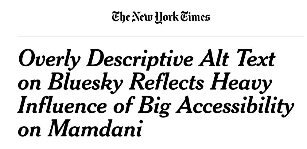 Fake headline: Overly Descriptive Alt Text on Bluesky Reflects Heavy Influence of Big Accessibility on Mamdani