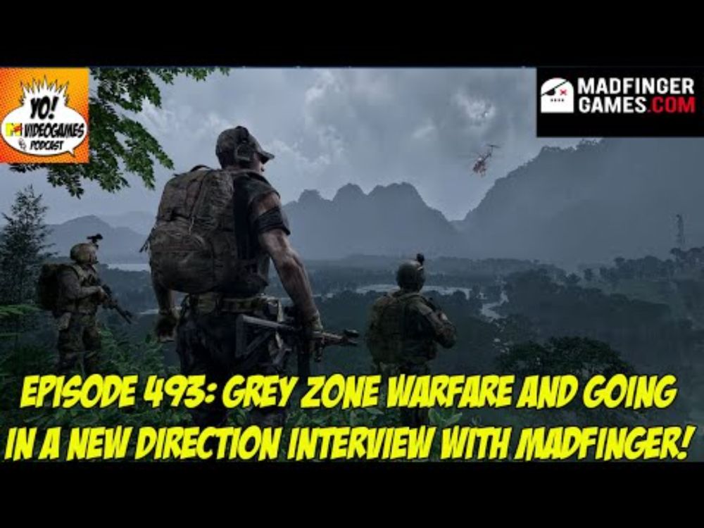 YoVideogames Podcast Episode 493: Grey Zone Warfare and Going in a New Direction Interview!