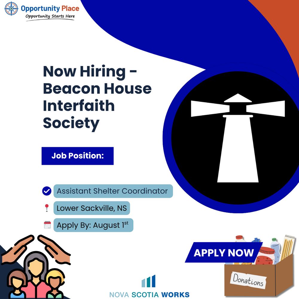 Graphic promoting a job opening at Beacon House Interfaith Society. Large text reads “Now Hiring – Beacon House Interfaith Society.” Job position is “Assistant Shelter Coordinator.” Icons indicate the location is Lower Sackville, NS, and the application deadline is August 1st. Additional imagery includes a lighthouse logo, cartoon family illustration, a box labeled “Donations,” and the Nova Scotia Works and Opportunity Place logos.