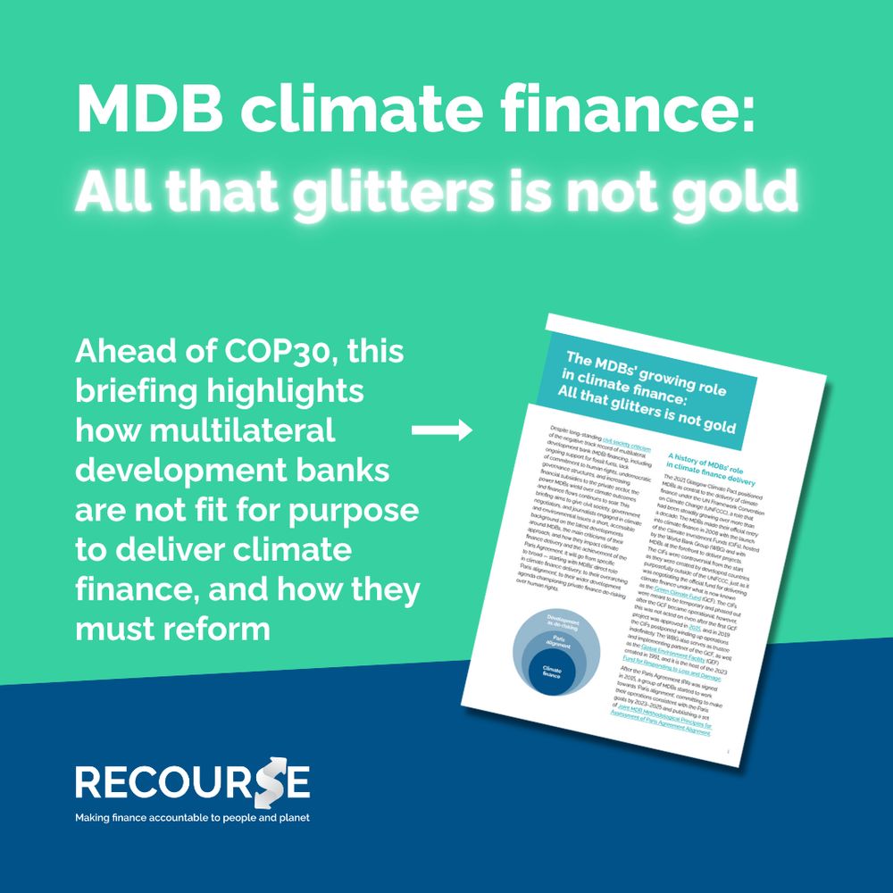 White text on green and blue background: "MDB climate finance: All that glitters is not gold. Ahead of COP30, this briefing highlights how multilateral development banks are not fit for purpose to deliver climate finance, and how they must reform." Screenshot of briefing cover. Recourse white logo. 