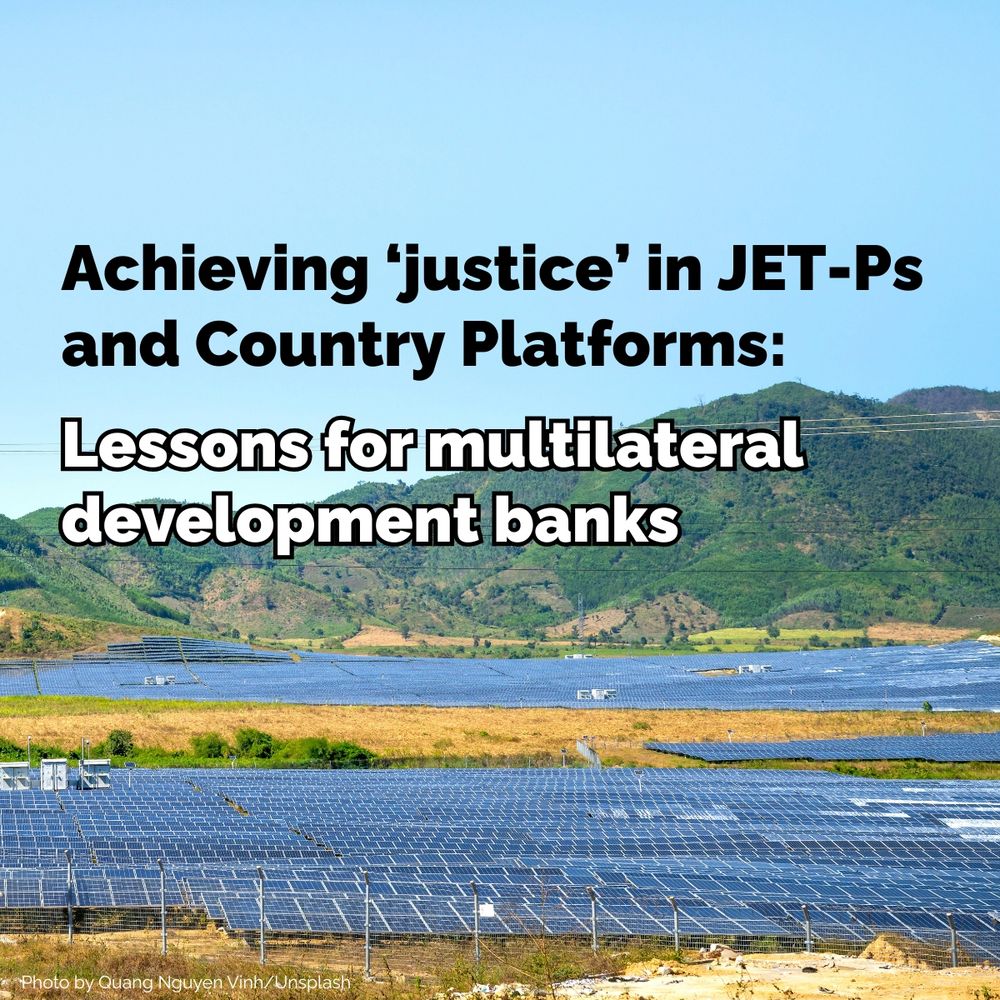 Photo of a field covered in solar panels with a green hill in the background and blue sky. Vietnam. Black and white text overlay "Achieving ‘justice’ in JET-Ps and Country Platforms: Lessons for multilateral development banks"
