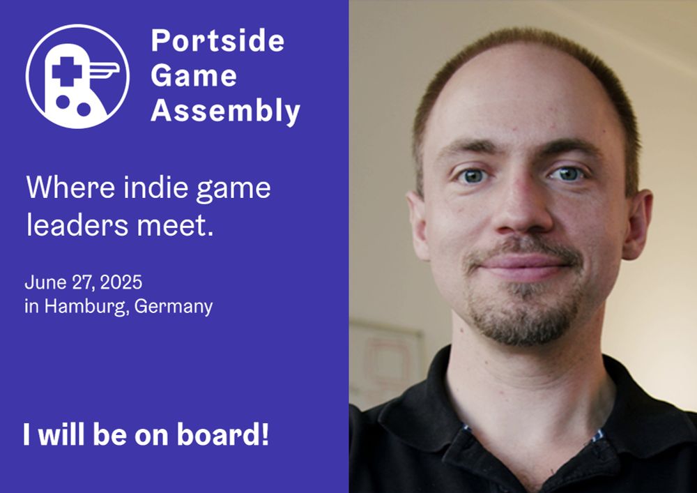Portside Game Assembly

Where indie game leaders meet.

June 27, 2025
in Hamburg, Germany

I will be on board!

(next to the text, my face)