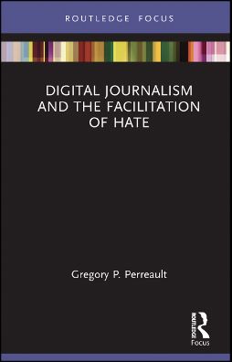 Book cover image for Digital Journalism and the Facilitation of Hate