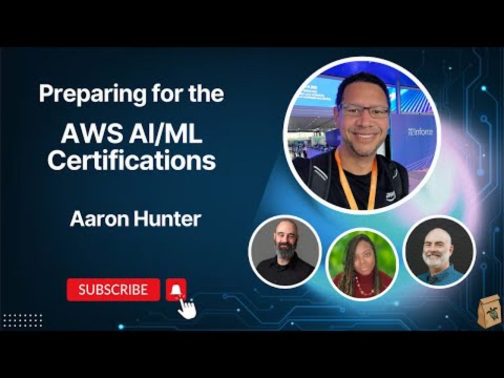 Live - Prep for the AWS AI/ML Certifications with Aaron Hunter