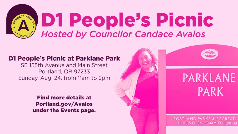 Pink graphic with photo of Councilor Avalos at Parklane Park. Text reads: D1 People's Picnic at Parklane Park, SE 155th Avenue and Main Street, Portland OR 97233, Sunday, Aug 24, from 11am to 2pm. Find more details at Portland.gov/Avalos under the Events page.