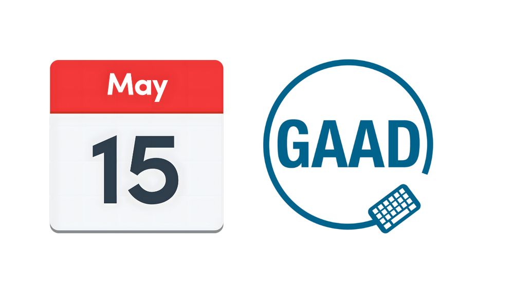 On the left is an mage of a calendar page showing 15th May. On the right is the logo for Global Accessibility Awareness Day showing the letters GAAD in a dark blue, incomplete circle with a keyboard at the starting point of the circle. Both images are on a white background.