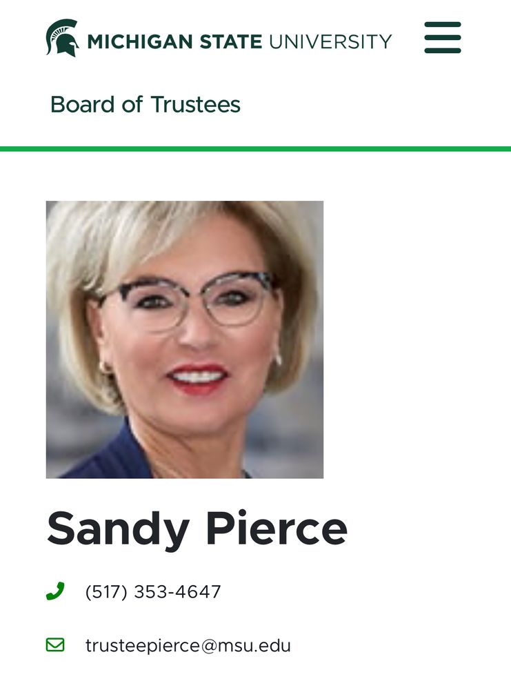 PA MICHIGAN STATE UNIVERSITY =
Board of Trustees
Sandy Pierce
(517) 353-4647
trusteepierce@msu.edu
