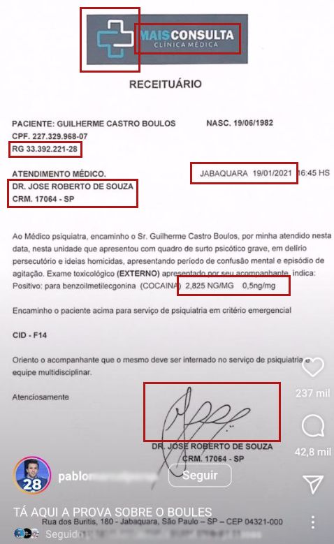 A imagem mostra um receituário médico com vários detalhes destacados em quadros vermelhos:

No topo esquerdo, o logotipo da "Mais Consulta Clínica Médica".
O nome do paciente é "Guilherme Castro Boulos", com CPF 227.329.968-07 e RG 33.392.221-28.
O médico responsável é "Dr. Jose Roberto de Souza", CRM 17064 - SP, com data do atendimento registrada como "19/01/2021" em Jabaquara às 16:45.
Um exame toxicológico menciona "Cocaína: 2,825 NG/MG (0,5ng/mg)".
Assinatura do médico "Dr. Jose Roberto de Souza" no rodapé do documento.
No final, há um texto adicional que menciona "Tá aqui a prova sobre o Boules".