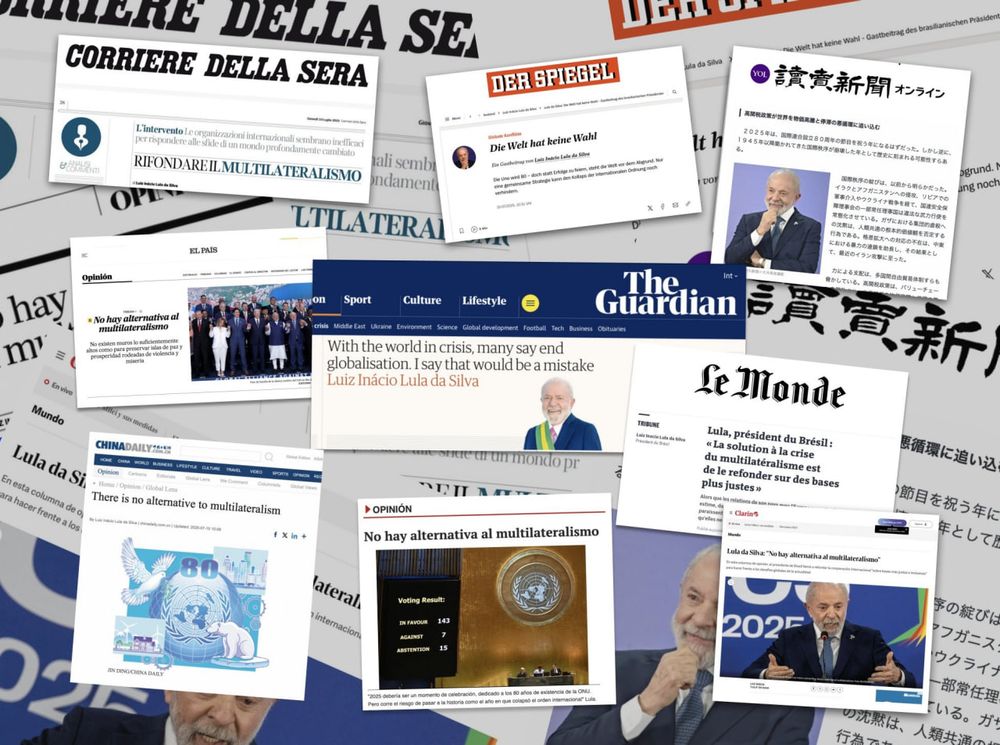 Montagem com recortes de diversas publicações internacionais estampando artigos assinados por Luiz Inácio Lula da Silva, todos com o mesmo tema: a defesa do multilateralismo em tempos de crise global. As manchetes aparecem em diferentes idiomas, inglês, espanhol, francês, alemão, italiano, japonês e chinês, evidenciando o alcance mundial da mensagem.

Os jornais e revistas exibidos incluem The Guardian (Reino Unido), Le Monde (França), Der Spiegel (Alemanha), El País (Espanha), Corriere della Sera (Itália), China Daily (China), Yomiuri Shimbun (Japão) e Clarín (Argentina). Todos destacam Lula com foto ou menção direta como autor do artigo, reforçando seu protagonismo internacional.

No centro, um recorte do site do The Guardian traz uma foto de Lula sorrindo, com a manchete: “With the world in crisis, many say end globalisation. I say that would be a mistake” (Com o mundo em crise, muitos dizem acabar com a globalização. Eu digo que isso seria um erro).

É um popstar de geopolítica o veio Luís Inácio