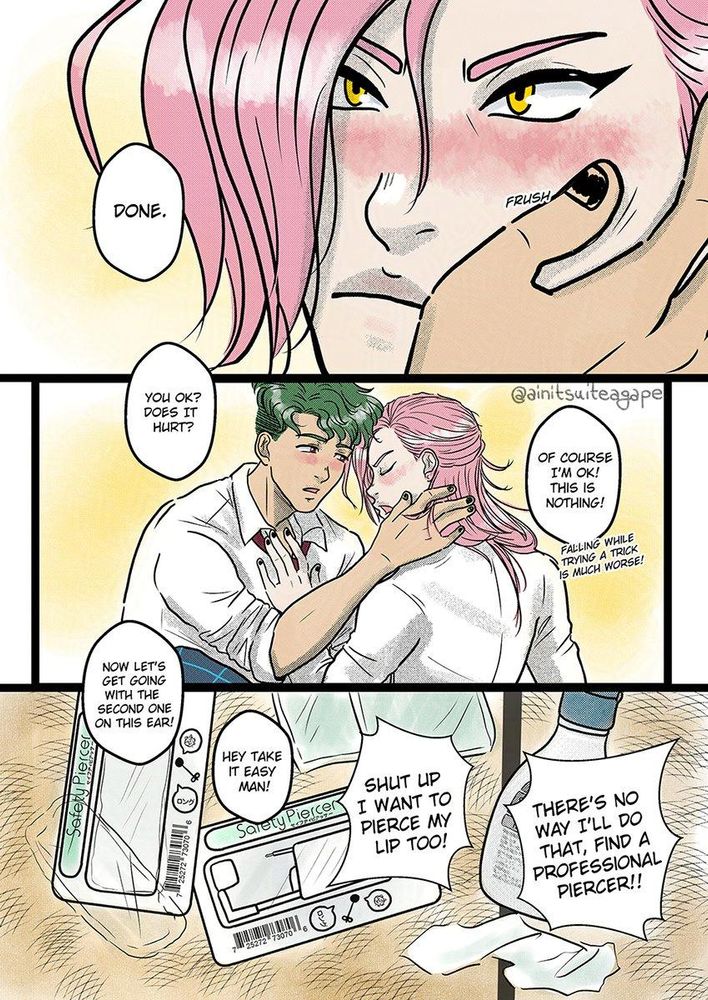 Last comic page. First panel is a close up of Kaoru's blushing and pouty face as Kojiro is caressing his cheek and saying "it's done"
Second panel Kojiro is asking "You ok? Does it hurt?" while still caressing Kaoru's cheek and blushing a bit. Kaoru's hand is on Kojiro's chest as he, still blushing, closes his eyes and replies "Of course I'm ok! This is nothing!" and in a smaller voice "falling while trying a trick is much worse!"
Last panel is a close up of the tatami's floor where an unopened self piercing machine is placed, near what's left of the firt one and some antiseptic and tissues.
Kaoru: "Now let's get going with the second one on this ear!"
Kojiro: "Hey take it easy man!"
Kaoru: "SHUT UP I WANT TO PIERCE MY LIP TOO!"
Kojiro: "THERE'S NOT WAY I'LL DO THAT, FIND A PROFESSIONAL PIERCER!!"