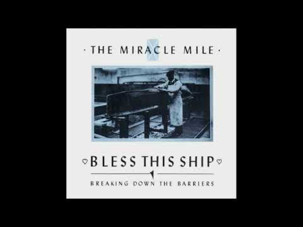 The Miracle Mile – Bless This Ship
