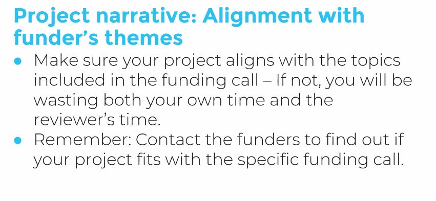 Align projects with funder's themes. You can also contact the funders to find out if your project fits. 
